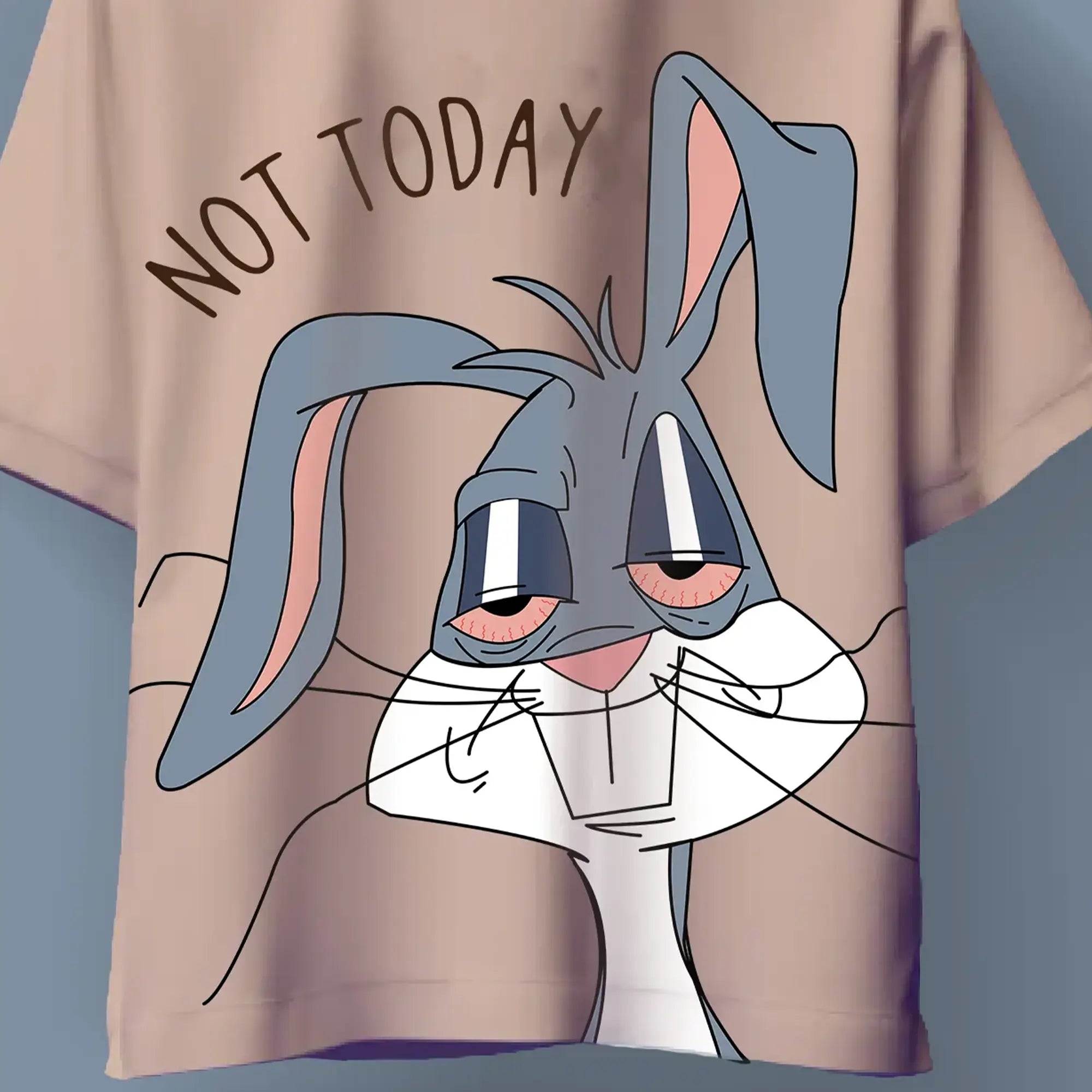 Not Today Overs T-shirt