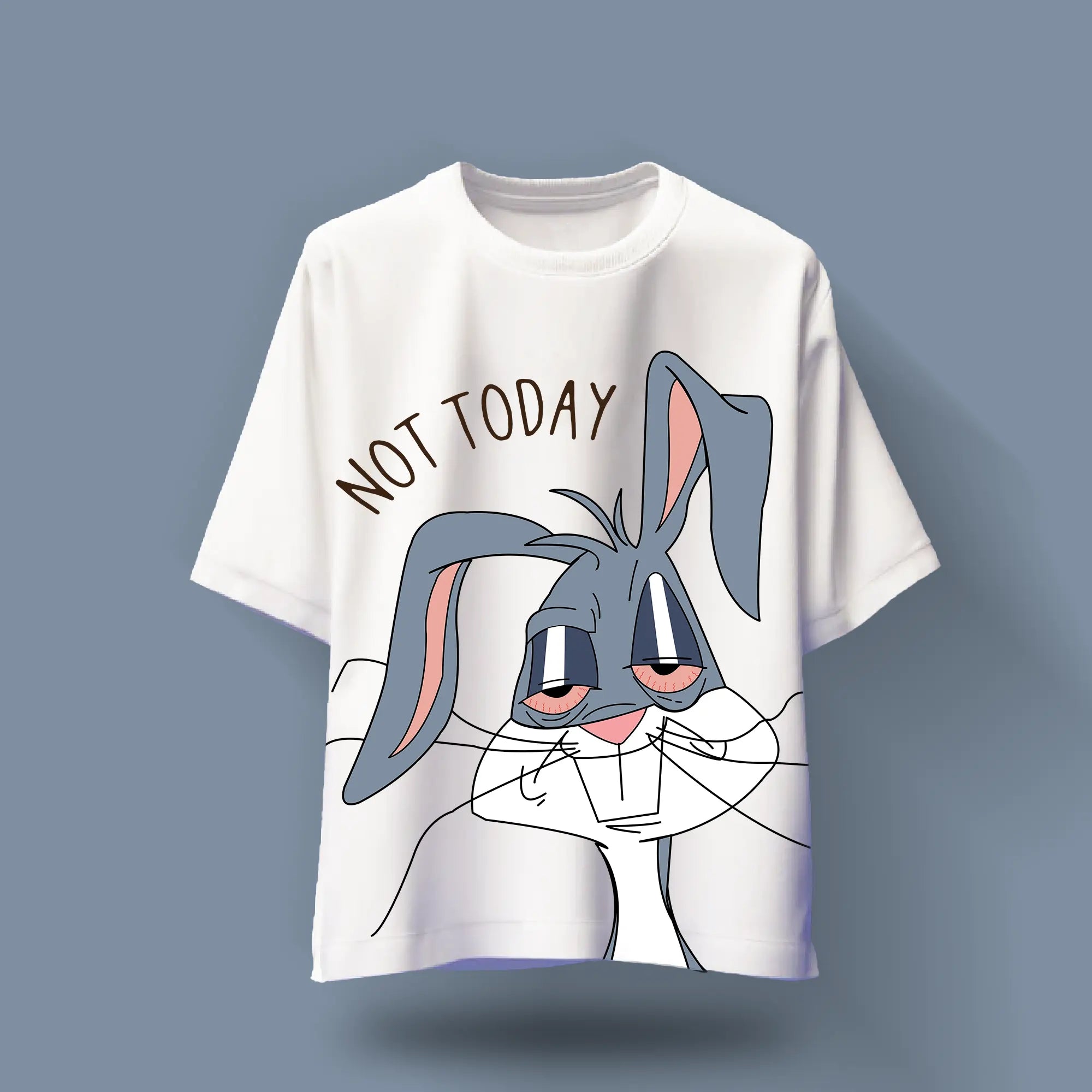 Not Today Overs T-shirt