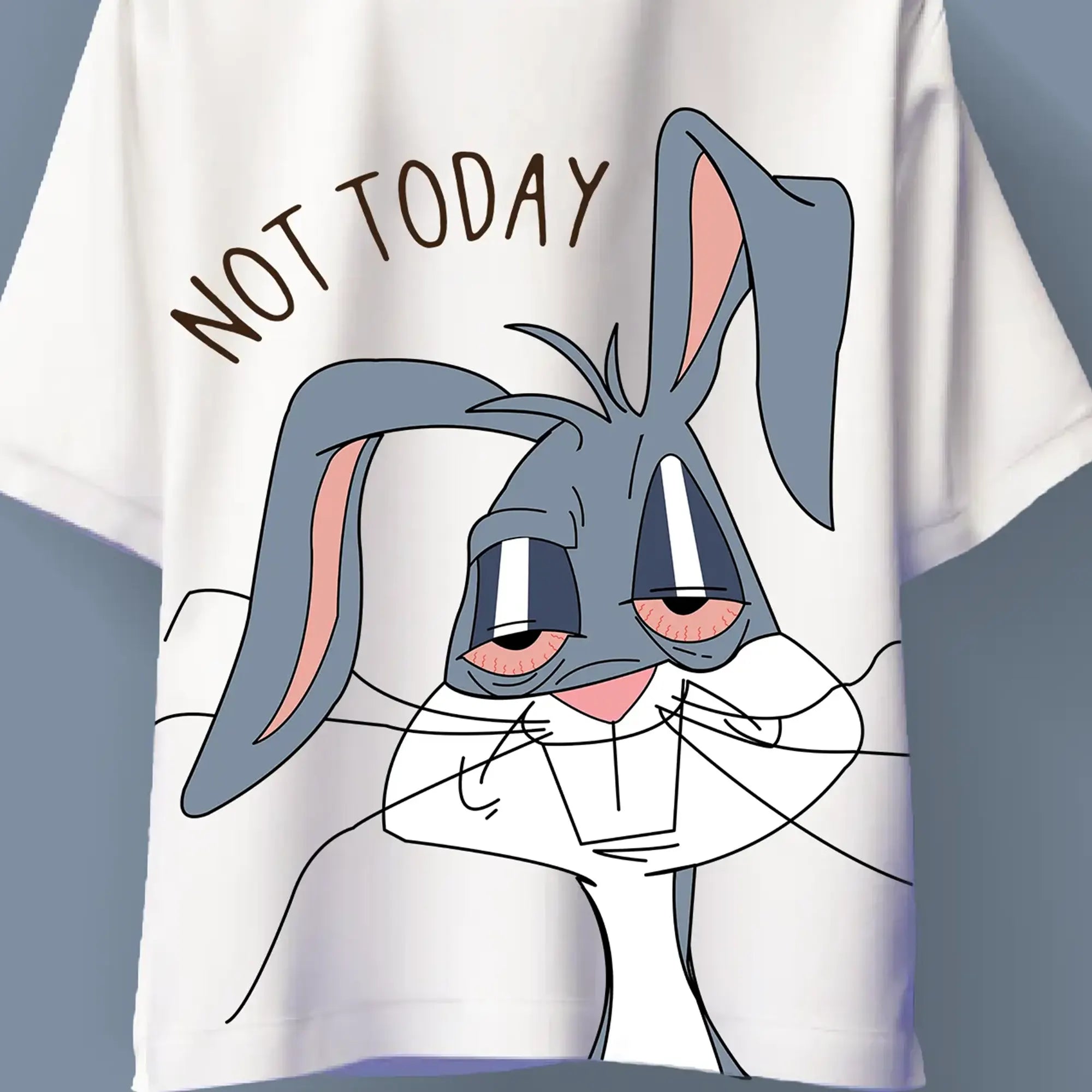 Not Today Overs T-shirt